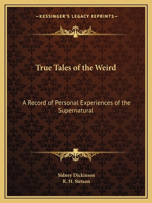 True Tales of the Weird: A Record of Personal E... 1162612088 Book Cover