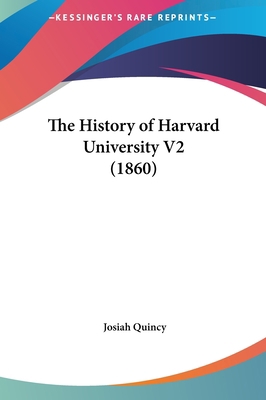 The History of Harvard University V2 (1860) 1161753753 Book Cover
