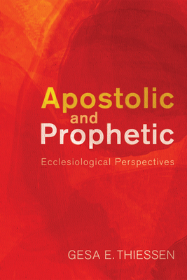 Apostolic and Prophetic: Ecclesiological Perspe... 1498213014 Book Cover