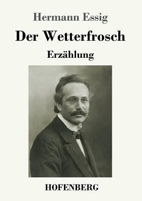 Der Wetterfrosch: Erzählung [German] 3743726793 Book Cover