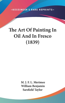 The Art Of Painting In Oil And In Fresco (1839) 1437267491 Book Cover