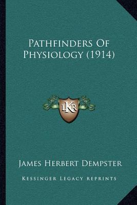 Pathfinders Of Physiology (1914) 1166933393 Book Cover