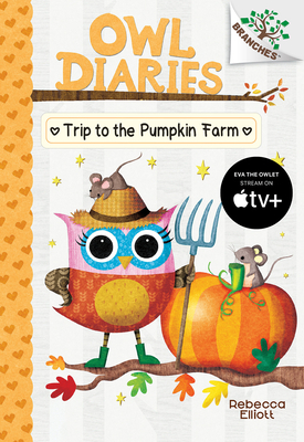 Trip to the Pumpkin Farm: A Branches Book (Owl ... 1338298658 Book Cover