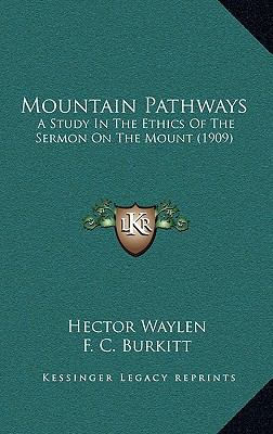 Mountain Pathways: A Study In The Ethics Of The... 1169036139 Book Cover