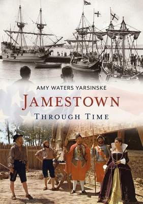 Jamestown Through Time 163500036X Book Cover