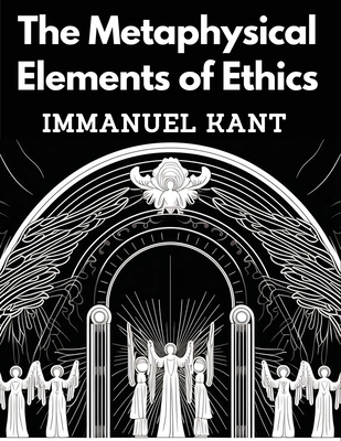 The Metaphysical Elements of Ethics 1835522939 Book Cover