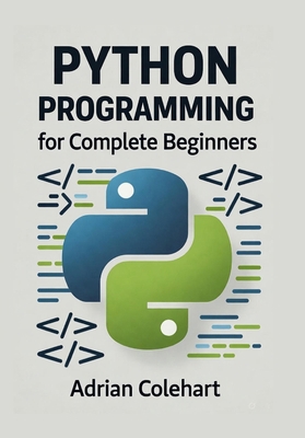 Python Programming for Complete Beginners: "Fro... B0FXBPZ2V7 Book Cover