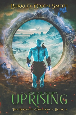 Uprising - - The Infinity Construct, Book 3: A ... B0DMLP5ZQM Book Cover