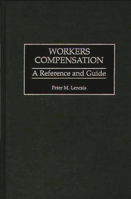 Workers Compensation: A Reference and Guide 1567201741 Book Cover