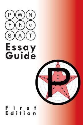 PWN the SAT: Essay Guide 1491007648 Book Cover