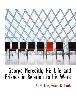 George Meredith; His Life and Friends in Relati... 1140238647 Book Cover