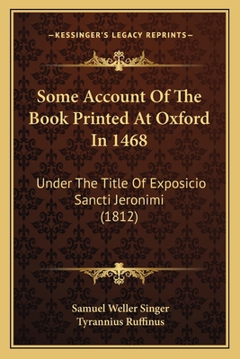 Some Account Of The Book Printed At Oxford In 1... 1167038061 Book Cover