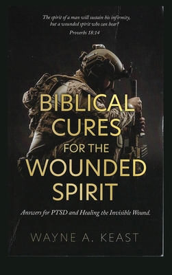 Biblical Cures for the Wounded Spirit: Answers ... B0C4M48QW5 Book Cover