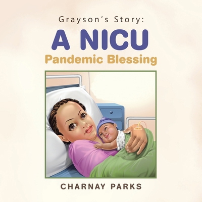 Grayson's Story: a Nicu Pandemic Blessing 1665531614 Book Cover