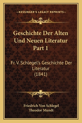 Geschichte Der Alten Und Neuen Literatur Part 1... [German] 1168478928 Book Cover