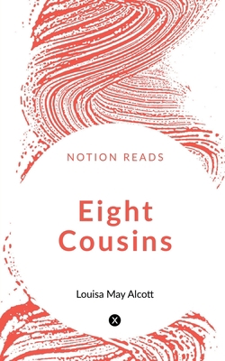 Eight Cousins 1647609135 Book Cover