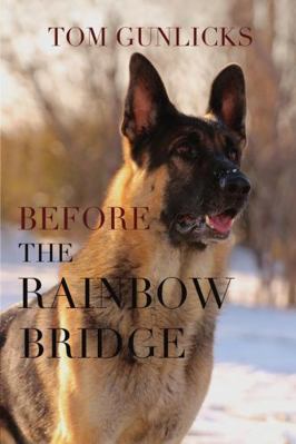 Before the Rainbow Bridge 1329942825 Book Cover