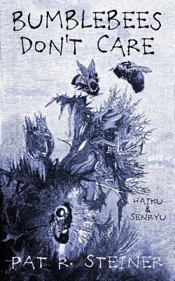 Bumblebees Don't Care: haiku & senryu 197971150X Book Cover