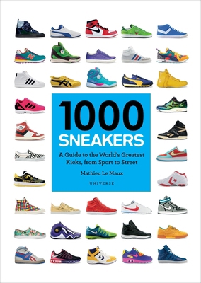 1000 Sneakers: A Guide to the World's Greatest ... 0789332558 Book Cover