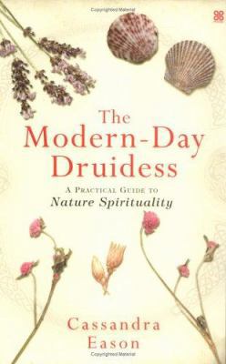 The Modern Day Druidess: A Practical Guide to N... 0749924071 Book Cover