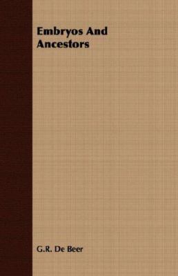 Embryos and Ancestors 1406700959 Book Cover