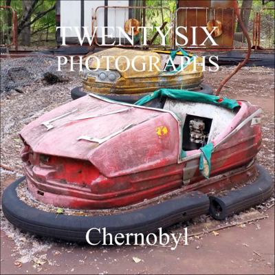 26 Photographs : Chernobyl