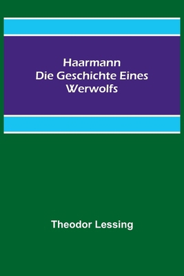 Haarmann. Die Geschichte eines Werwolfs [German] 9356709114 Book Cover