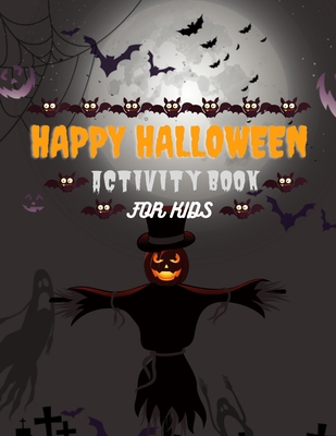 Happy Halloween Activity Book For Kids: A Funny... B08QBPT5PL Book Cover