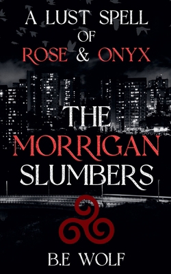 The Morrigan Slumbers: A Lustspell of Rose & Onyx B0DRZ9364J Book Cover