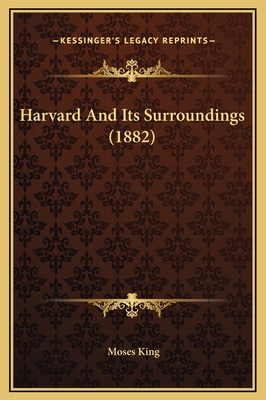 Harvard And Its Surroundings (1882) 1169268099 Book Cover