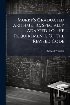 Murby's Graduated Arithmetic, Specially Adapted... 1271761572 Book Cover