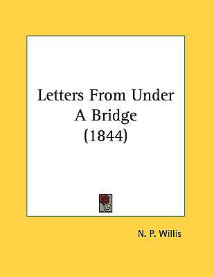 Letters from Under a Bridge (1844) 1161700900 Book Cover