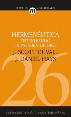 Hermenéutica: Entendiendo La Palabra de Dios [Spanish] 8482675451 Book Cover