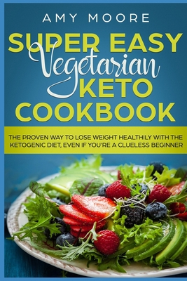 Super Easy Vegetarian Keto Cookbook: The proven... 1692912801 Book Cover