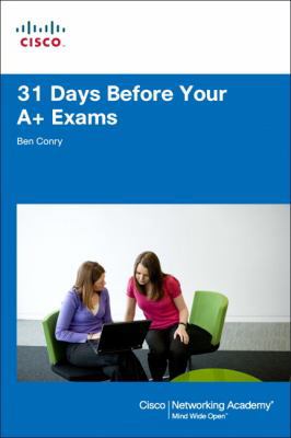 31 Days Before Your CompTIA A+ Exams 1587132605 Book Cover