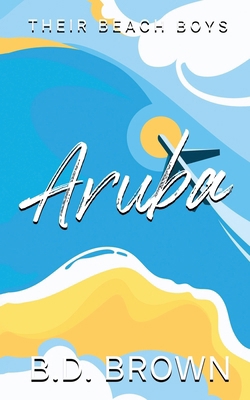 Aruba: Their Beach Boys B0FCS5S5WV Book Cover