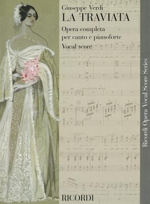 La Traviata: Opera Completa Per Canto E Pianofo... 0634072625 Book Cover