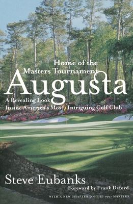 Augusta: Home of the Masters Tournament 0767902157 Book Cover