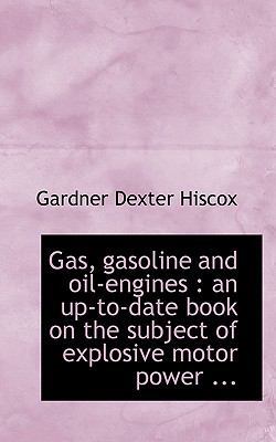 Gas, Gasoline and Oil-Engines: An Up-To-Date Bo... 1113732970 Book Cover