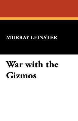 War with the Gizmos 1434489477 Book Cover