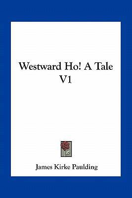 Westward Ho! A Tale V1 1163712361 Book Cover