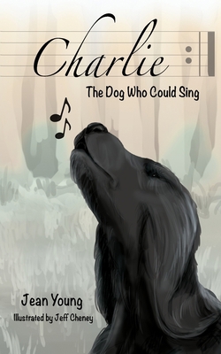 Charlie: The Dog Who Could Sing 1938281535 Book Cover