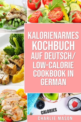 Kalorienarmes Kochbuch Auf Deutsch/ Low-calorie... [German] B08928L6PJ Book Cover