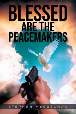 Blessed Are the Peacemakers B0DQVPG6JV Book Cover