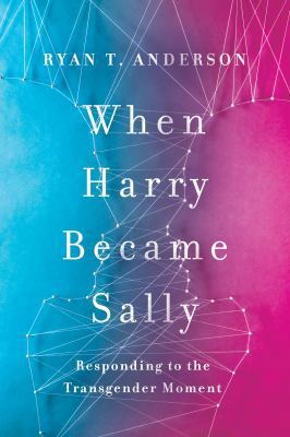 When Harry Became Sally : Responding to the Tra... 1594039615 Book Cover