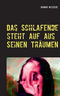 Das Schlafende steht auf aus seinen Träumen: Es... [German] 3744887960 Book Cover