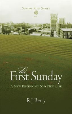 The First Sunday: A New Beginning & a New Life 1613461283 Book Cover