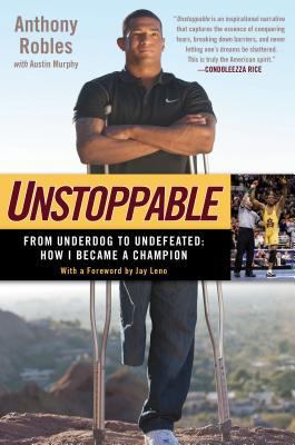 Unstoppable: From Underdog to Undefeated: How I... 1592407773 Book Cover