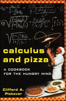 Calculus and Pizza: A Cookbook for the Hungry Mind 0471269875 Book Cover