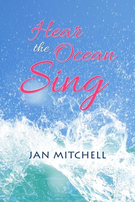 Hear the Ocean Sing: Part Three of a Cruising M... 0648497607 Book Cover